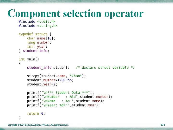 Component selection operator Copyright © 2004 Pearson Addison-Wesley. All rights reserved. 11 -9 