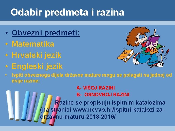 Odabir predmeta i razina • • Obvezni predmeti: Matematika Hrvatski jezik Engleski jezik •