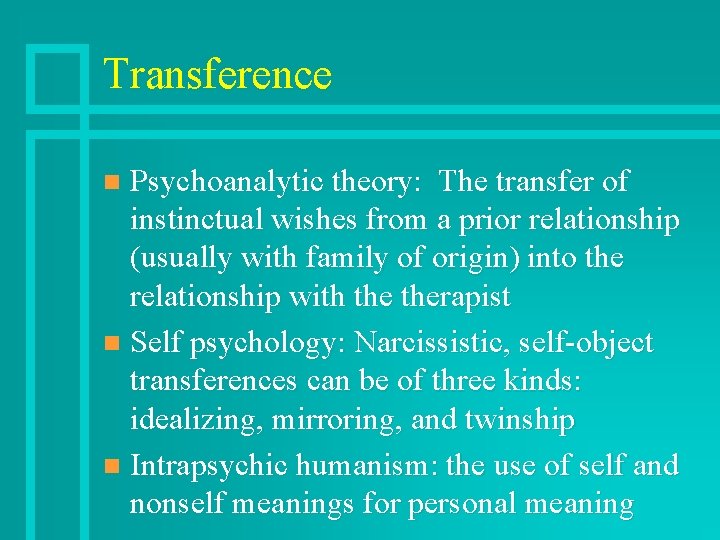 Transference Psychoanalytic theory: The transfer of instinctual wishes from a prior relationship (usually with
