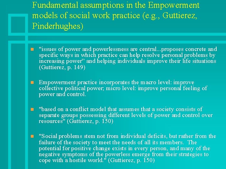Fundamental assumptions in the Empowerment models of social work practice (e. g. , Guttierez,