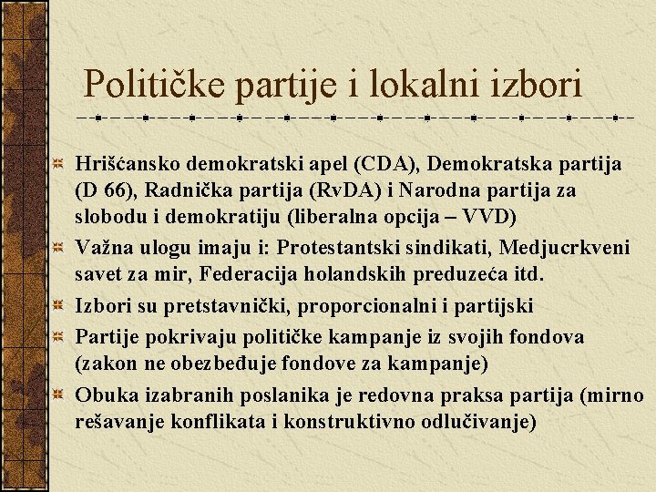 Političke partije i lokalni izbori Hrišćansko demokratski apel (CDA), Demokratska partija (D 66), Radnička