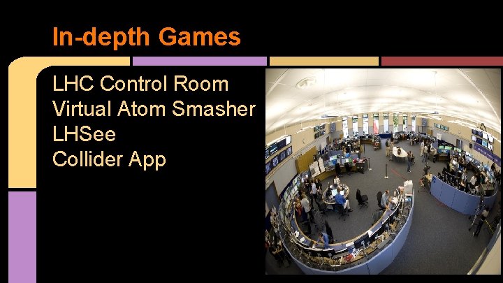 In-depth Games LHC Control Room Virtual Atom Smasher LHSee Collider App 