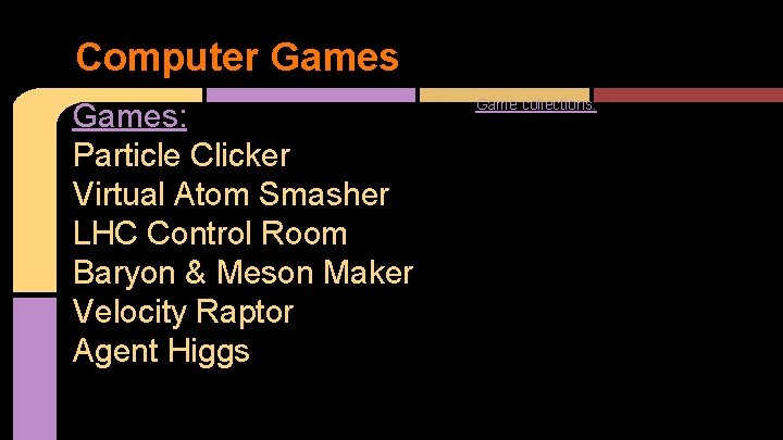 Computer Games: Particle Clicker Virtual Atom Smasher LHC Control Room Baryon & Meson Maker