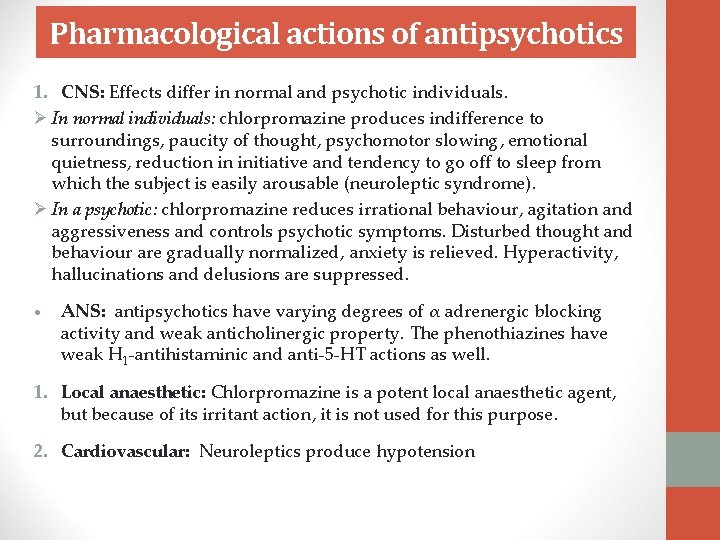 Pharmacological actions of antipsychotics 1. CNS: Effects differ in normal and psychotic individuals. Ø