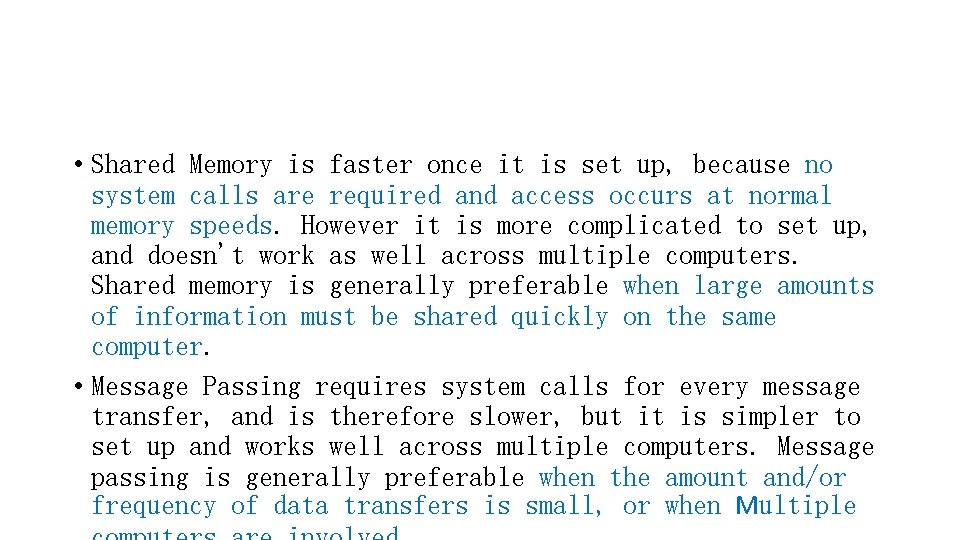  • Shared Memory is faster once it is set up, because no system