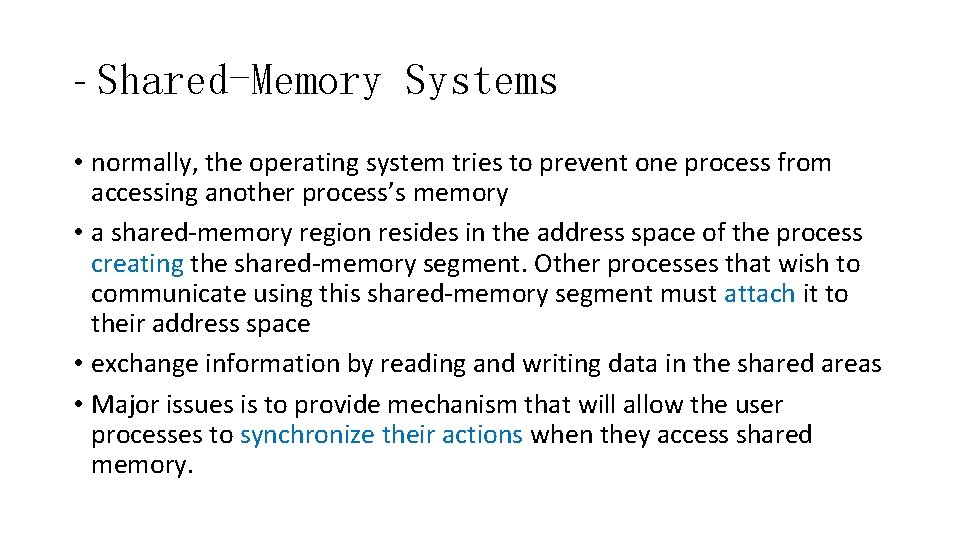 - Shared-Memory Systems • normally, the operating system tries to prevent one process from