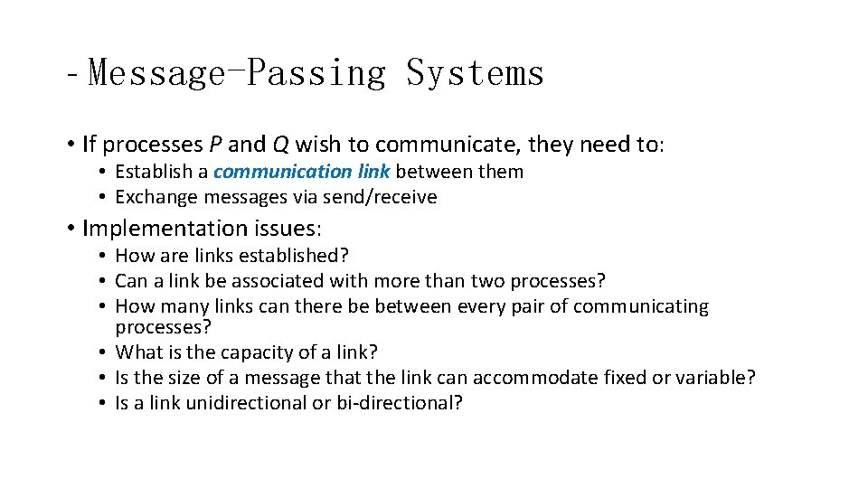 - Message-Passing Systems • If processes P and Q wish to communicate, they need