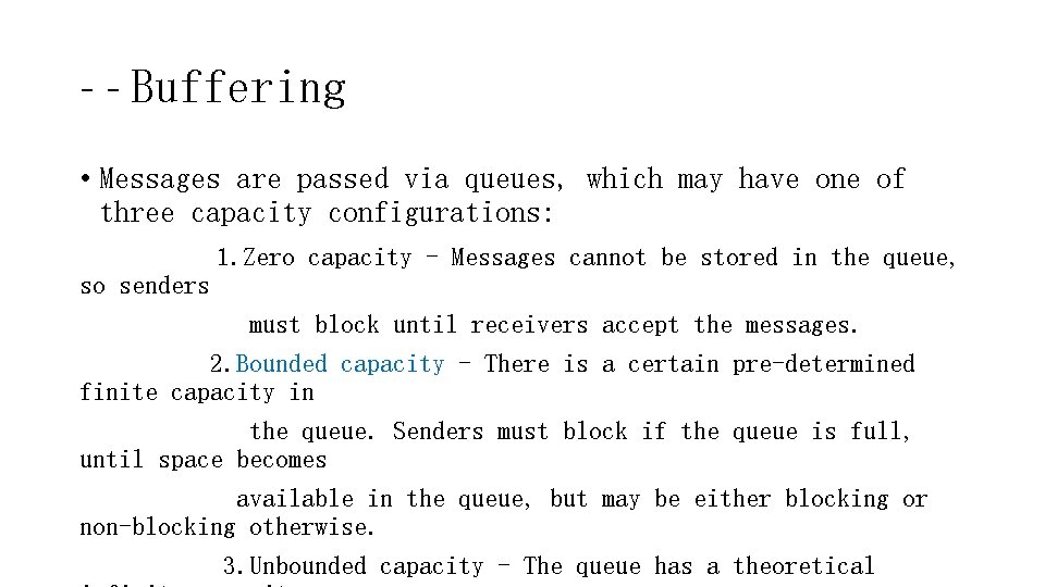 - - Buffering • Messages are passed via queues, which may have one of