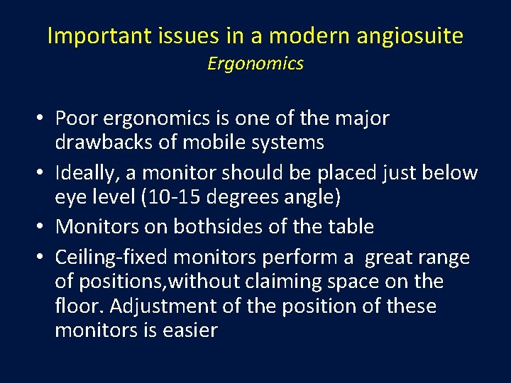 Important issues in a modern angiosuite Ergonomics • Poor ergonomics is one of the Important issues in a modern angiosuite Ergonomics • Poor ergonomics is one of the