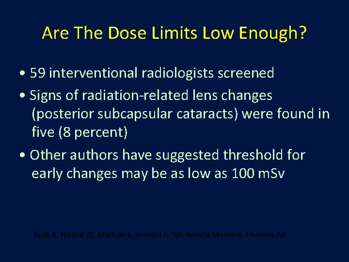 Are The Dose Limits Low Enough? • 59 interventional radiologists screened • Signs of Are The Dose Limits Low Enough? • 59 interventional radiologists screened • Signs of