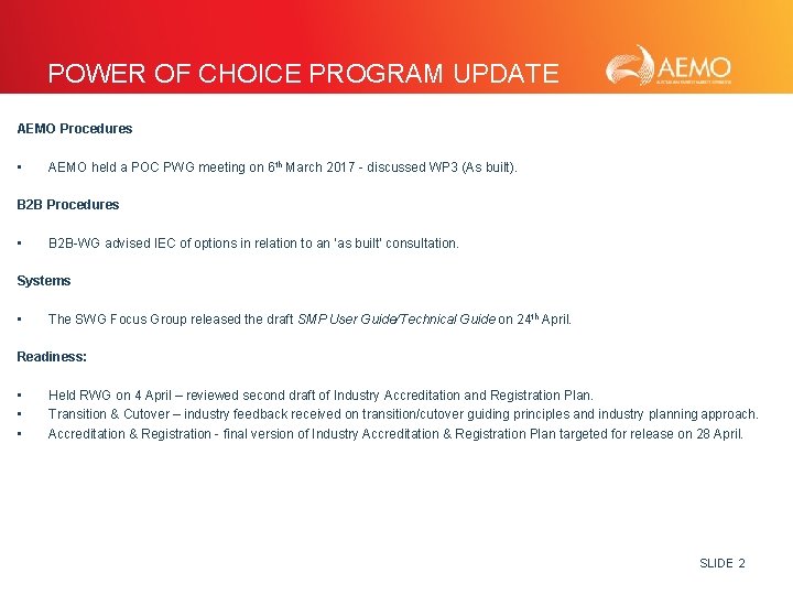 POWER OF CHOICE PROGRAM UPDATE AEMO Procedures • AEMO held a POC PWG meeting
