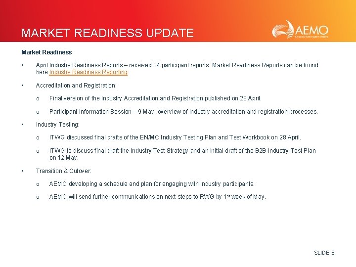 MARKET READINESS UPDATE Market Readiness • April Industry Readiness Reports – received 34 participant