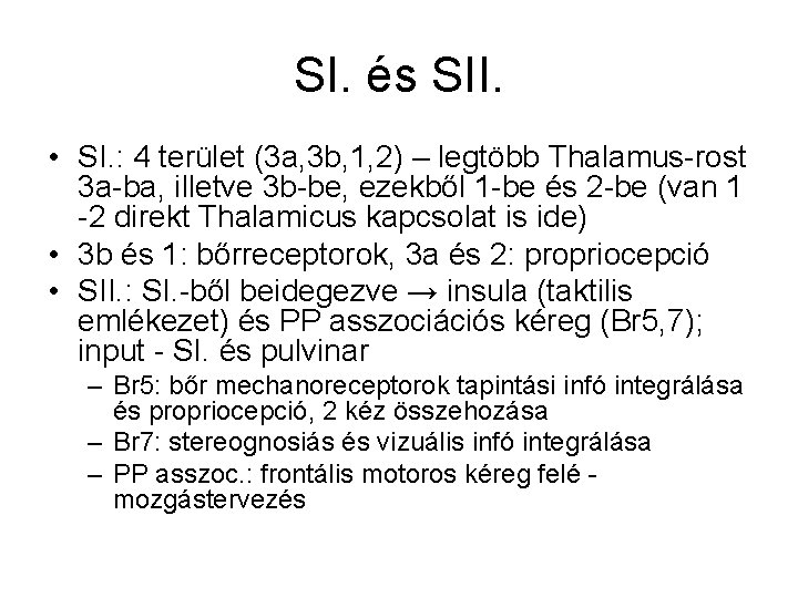 SI. és SII. • SI. : 4 terület (3 a, 3 b, 1, 2)