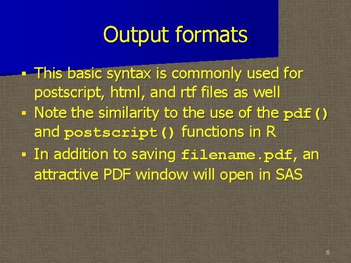 Output formats This basic syntax is commonly used for postscript, html, and rtf files