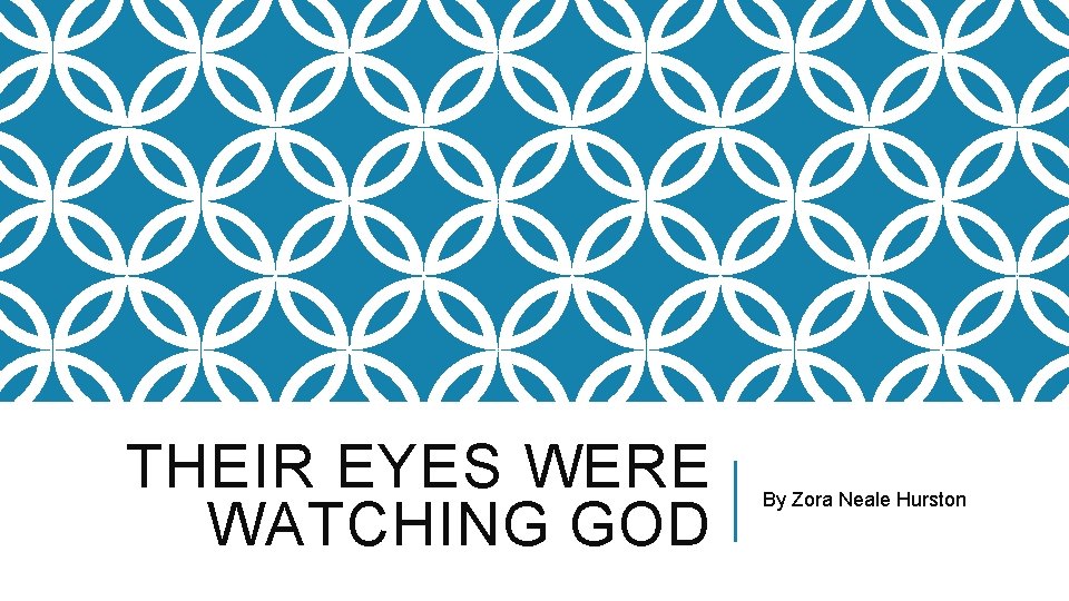THEIR EYES WERE WATCHING GOD By Zora Neale Hurston 