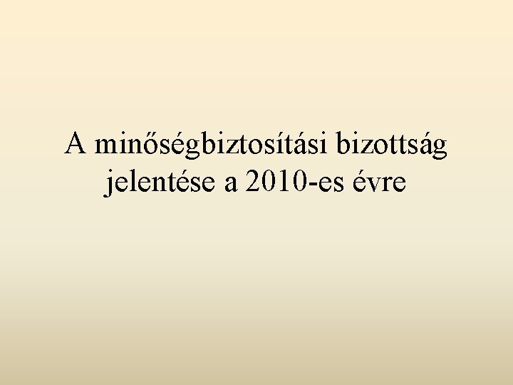 A minőségbiztosítási bizottság jelentése a 2010 -es évre 