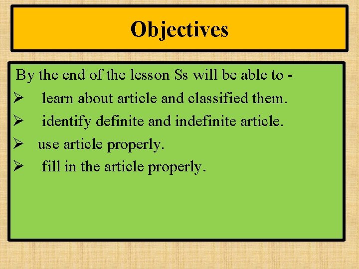 Objectives By the end of the lesson Ss will be able to Ø learn