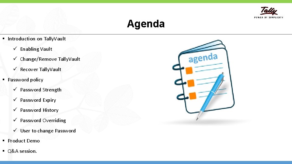 Agenda § Introduction on Tally. Vault ü Enabling Vault ü Change/Remove Tally. Vault ü