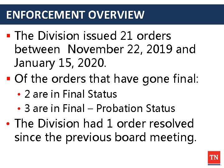 ENFORCEMENT OVERVIEW § The Division issued 21 orders between November 22, 2019 and January