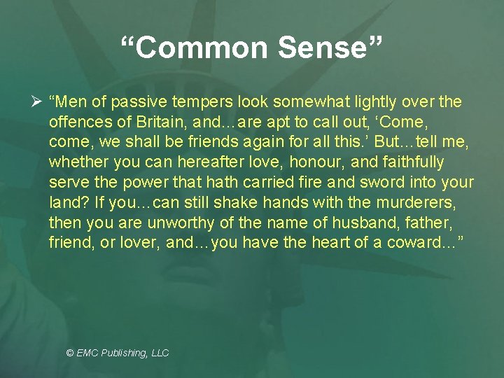 “Common Sense” Ø “Men of passive tempers look somewhat lightly over the offences of