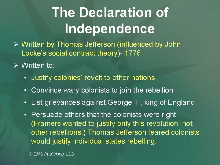 The Declaration of Independence Ø Written by Thomas Jefferson (influenced by John Locke’s social