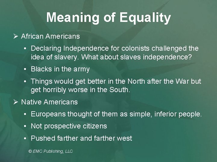 Meaning of Equality Ø African Americans • Declaring Independence for colonists challenged the idea