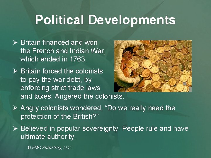 Political Developments Ø Britain financed and won the French and Indian War, which ended