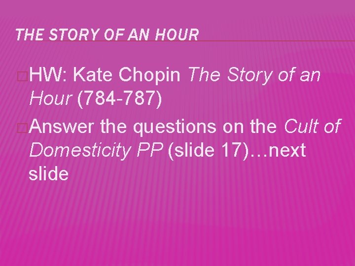 THE STORY OF AN HOUR �HW: Kate Chopin The Story of an Hour (784