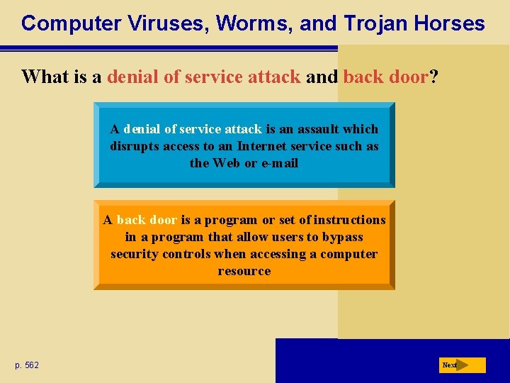 Computer Viruses, Worms, and Trojan Horses What is a denial of service attack and