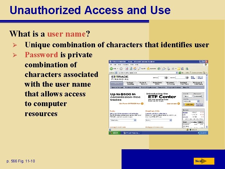 Unauthorized Access and Use What is a user name? Ø Ø Unique combination of