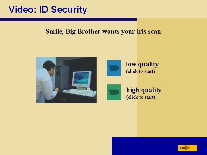Video: ID Security Smile, Big Brother wants your iris scan low quality (click to