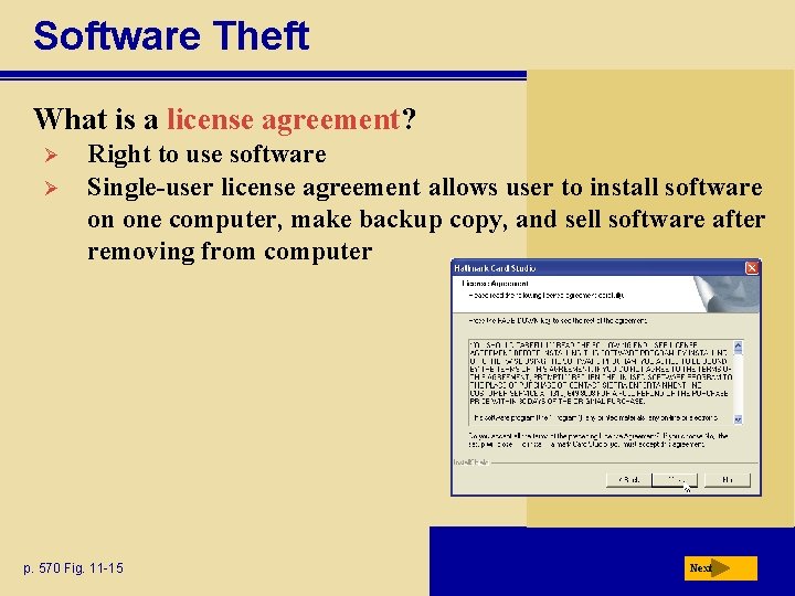Software Theft What is a license agreement? Ø Ø Right to use software Single-user
