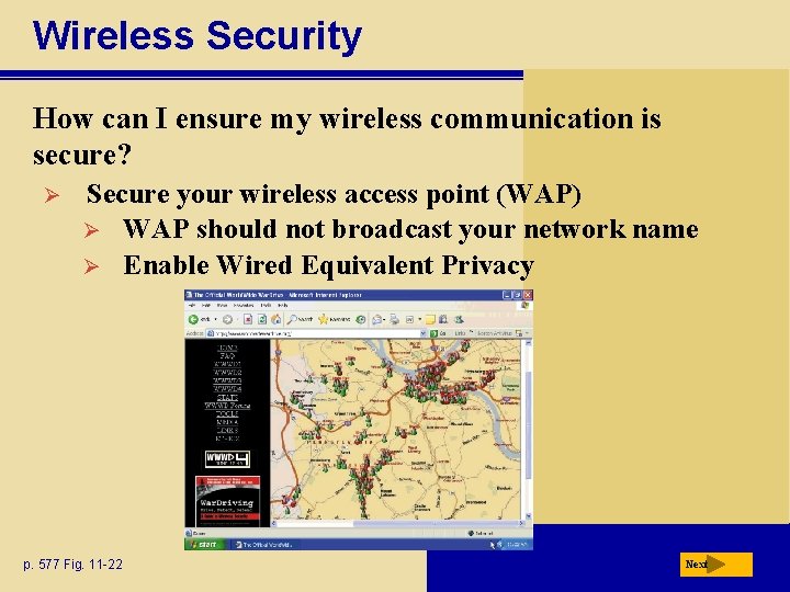 Wireless Security How can I ensure my wireless communication is secure? Ø Secure your