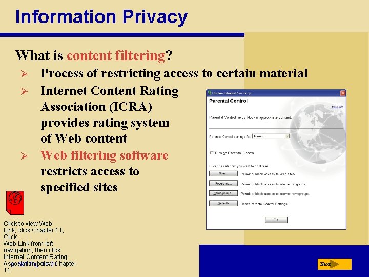 Information Privacy What is content filtering? Ø Ø Ø Process of restricting access to