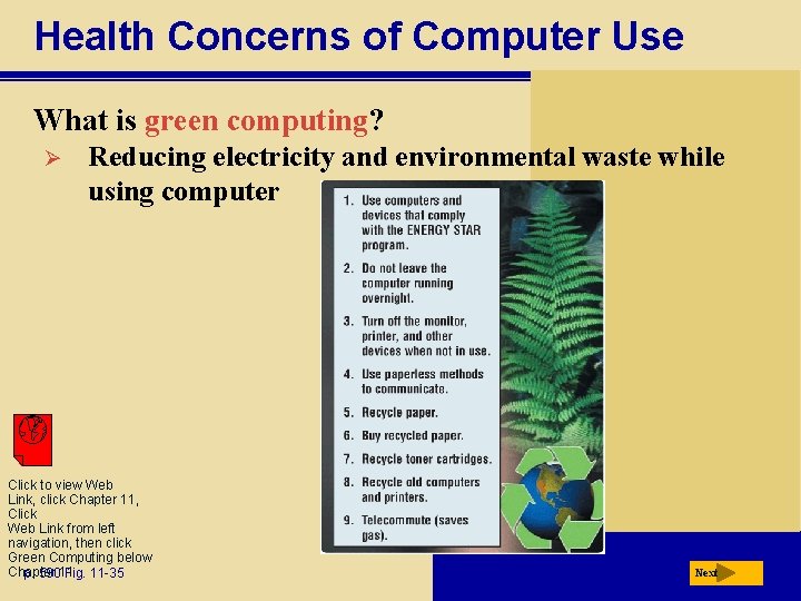Health Concerns of Computer Use What is green computing? Ø Reducing electricity and environmental