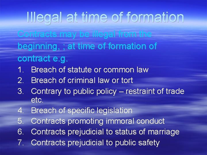 Illegal at time of formation Contracts may be illegal from the beginning, ; at