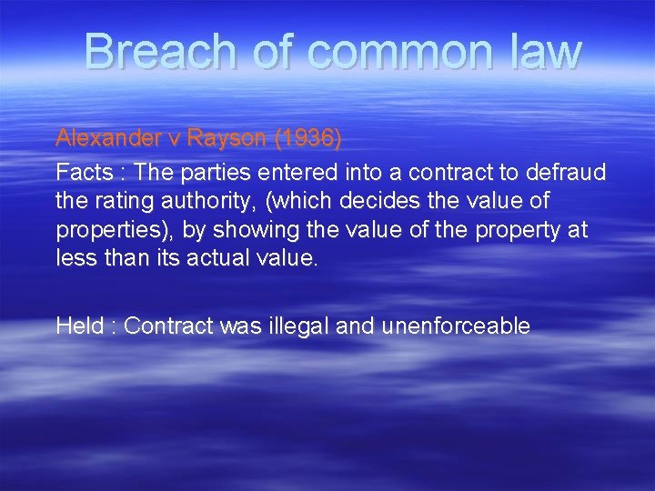 Breach of common law Alexander v Rayson (1936) Facts : The parties entered into