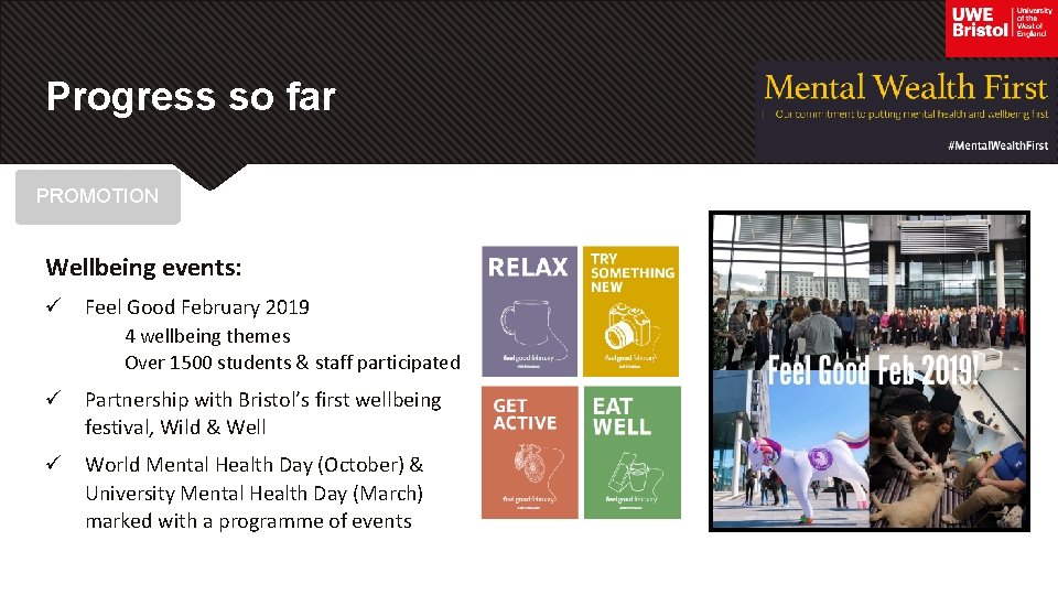 Progress so far PROMOTION Wellbeing events: ü Feel Good February 2019 4 wellbeing themes