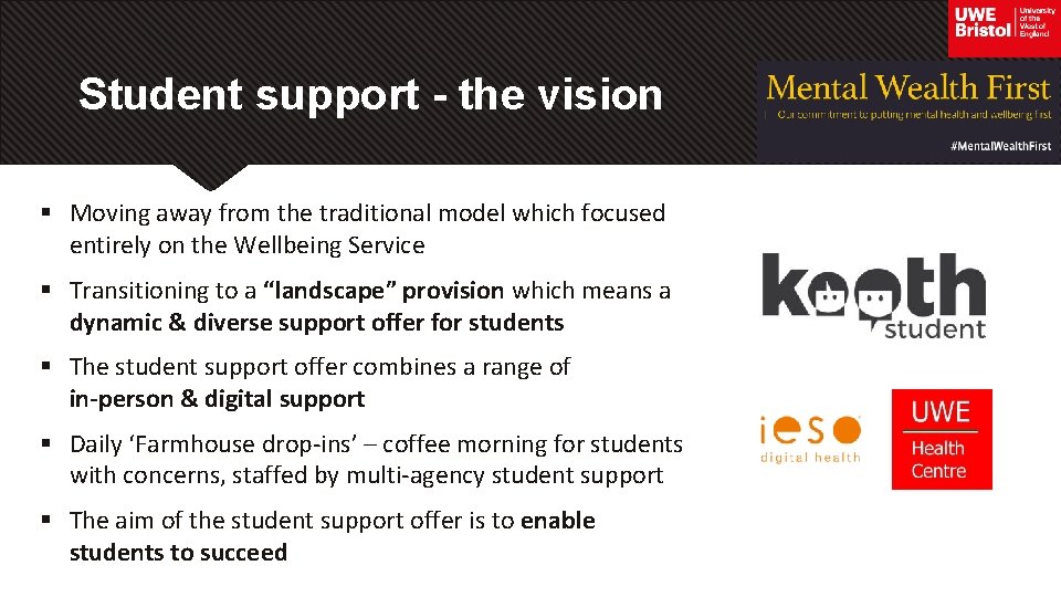 Student support - the vision § Moving away from the traditional model which focused