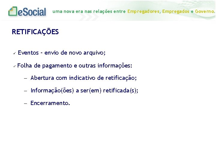 uma nova era nas relações entre Empregadores, Empregados e Governo. RETIFICAÇÕES Eventos – envio