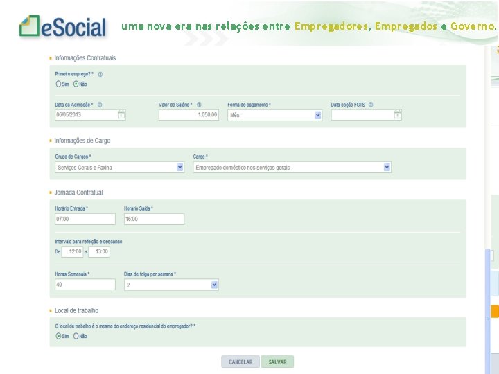 uma nova era nas relações entre Empregadores, Empregados e Governo. 