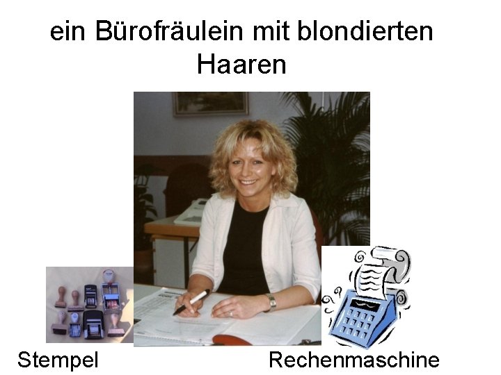 ein Bürofräulein mit blondierten Haaren Stempel Rechenmaschine 