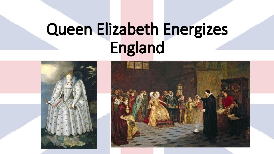 Queen Elizabeth Energizes England 