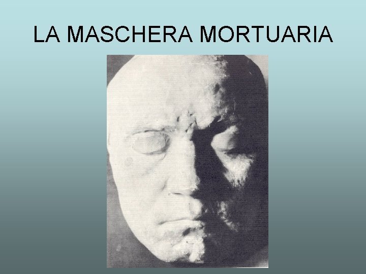 LA MASCHERA MORTUARIA 