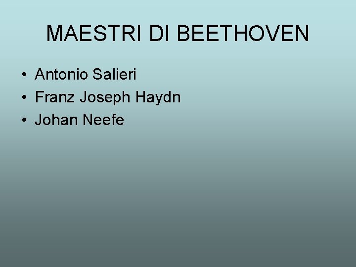 MAESTRI DI BEETHOVEN • Antonio Salieri • Franz Joseph Haydn • Johan Neefe 