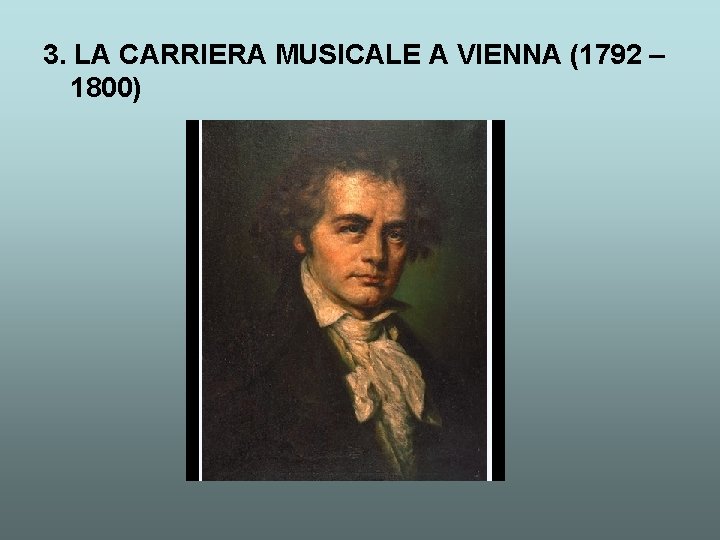 3. LA CARRIERA MUSICALE A VIENNA (1792 – 1800) 