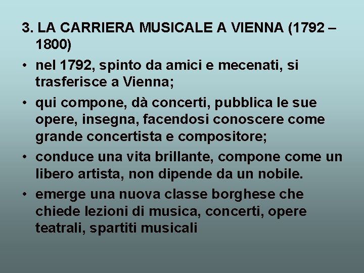 3. LA CARRIERA MUSICALE A VIENNA (1792 – 1800) • nel 1792, spinto da