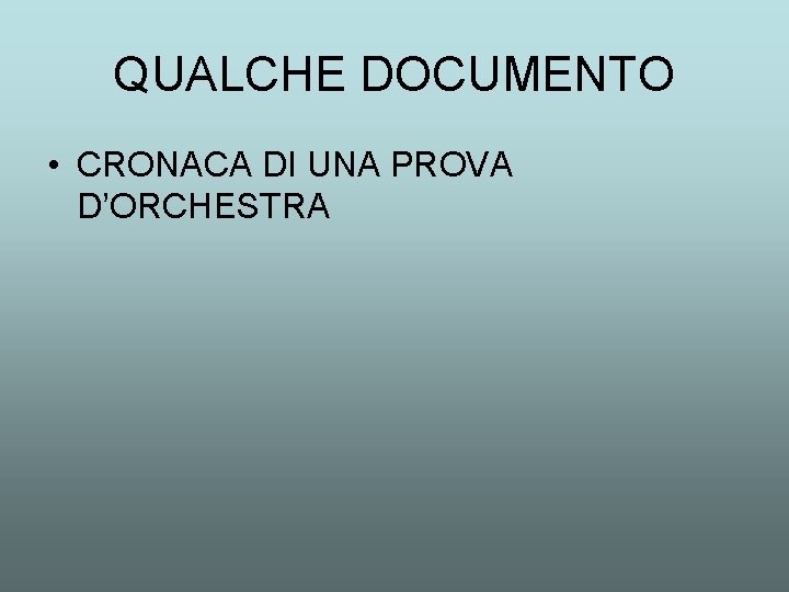 QUALCHE DOCUMENTO • CRONACA DI UNA PROVA D’ORCHESTRA 