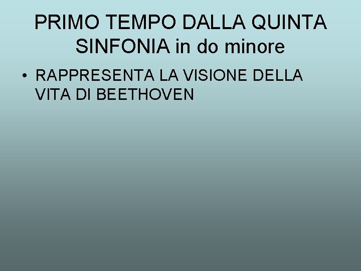 PRIMO TEMPO DALLA QUINTA SINFONIA in do minore • RAPPRESENTA LA VISIONE DELLA VITA