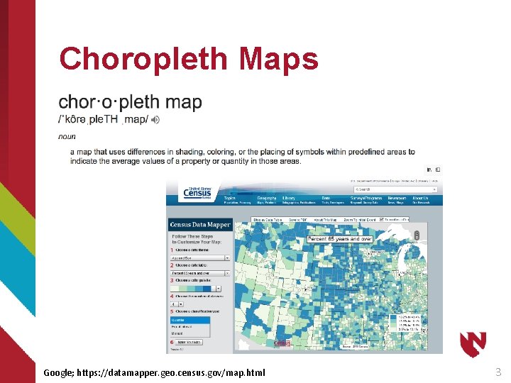 Choropleth Maps Google; https: //datamapper. geo. census. gov/map. html 3 